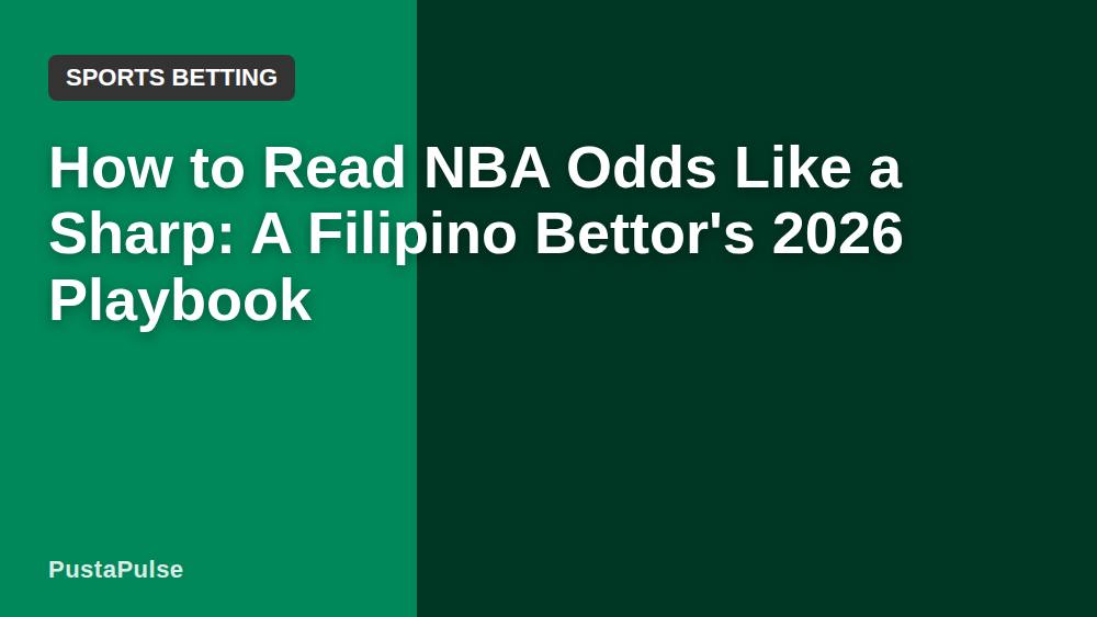How to Read NBA Odds Like a Sharp: A Filipino Bettor's 2026 Playbook