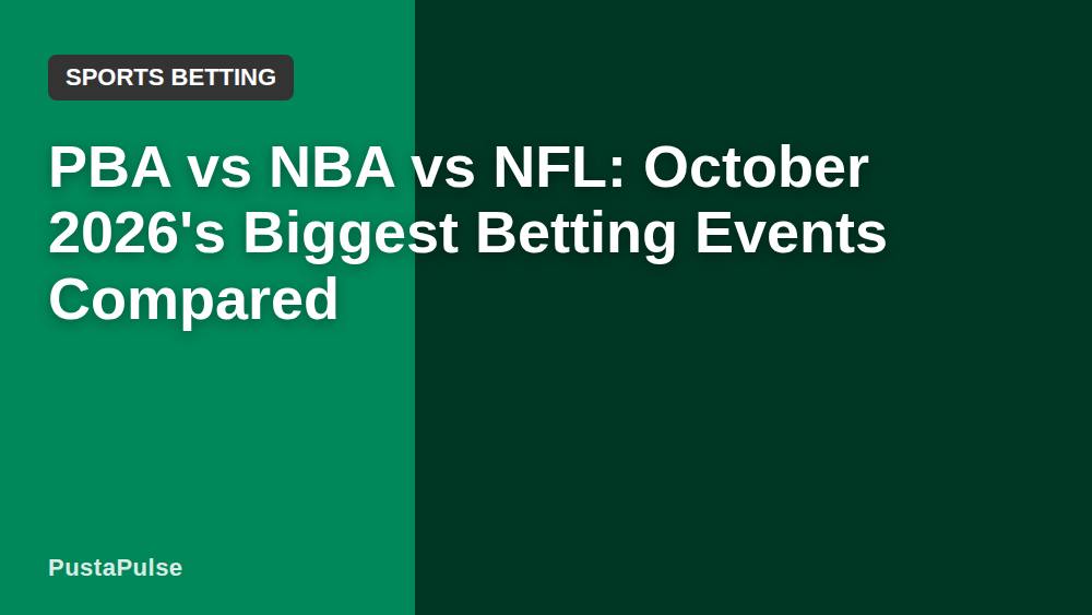 PBA vs NBA vs NFL: October 2026's Biggest Betting Events Compared