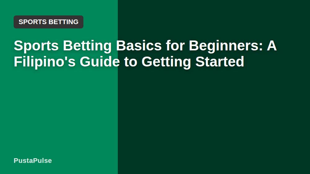 Sports Betting Basics for Beginners: A Filipino's Guide to Getting Started
